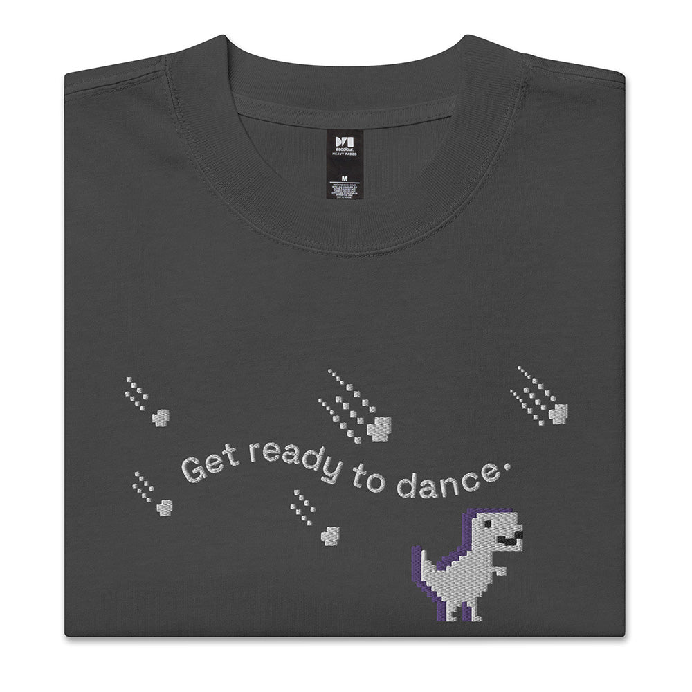 Get Ready To Dance - Embroidered Unisex Oversized Faded T-Shirt