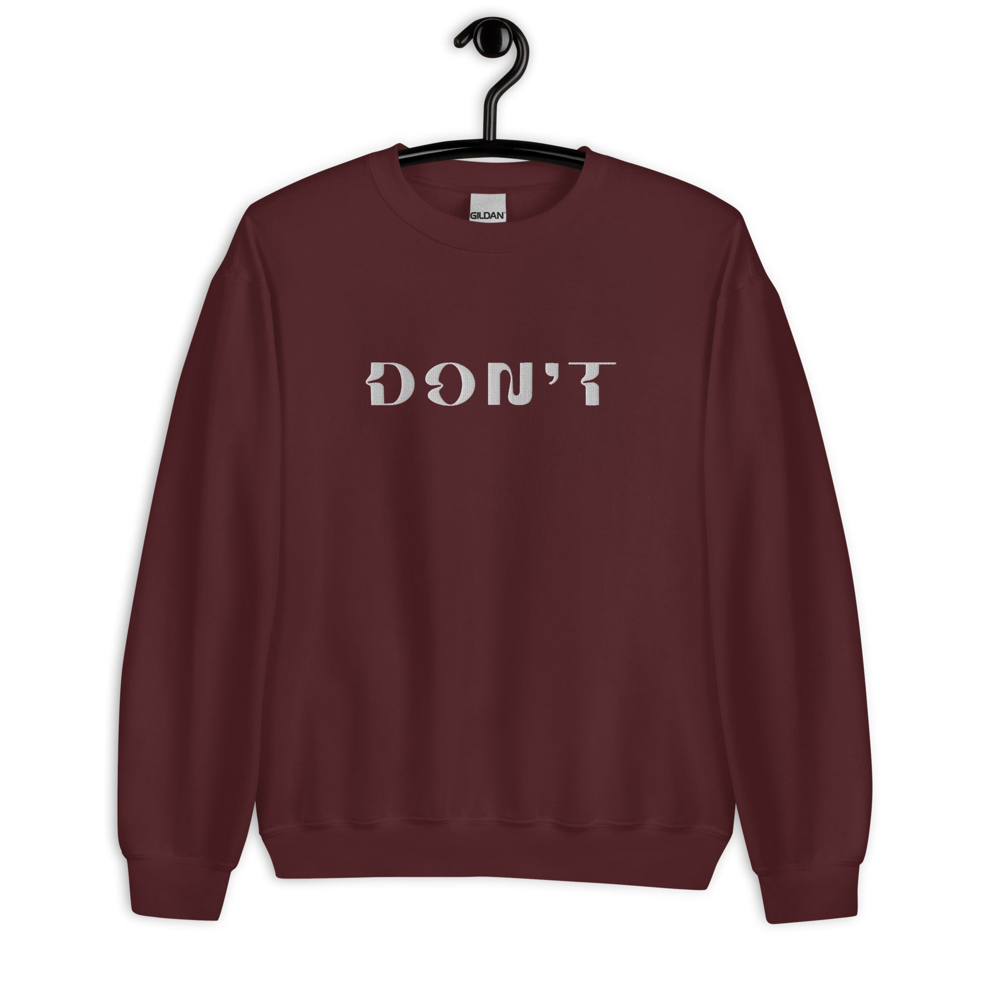 Don't - Embroidered Unisex Sweatshirt