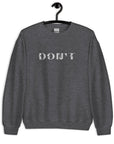 Don't - Embroidered Unisex Sweatshirt